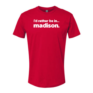 I'd Rather Be in Madison NLA T-Shirt - Red