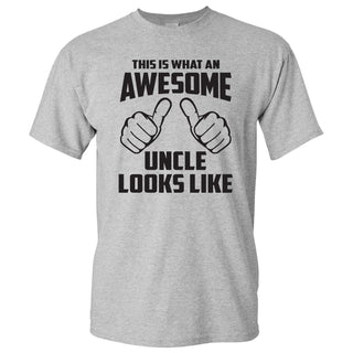 This is What An Awesome Uncle Looks Like: Favorite Number One Uncle Funny Basic Cotton Adult T Shirt - Sport Grey